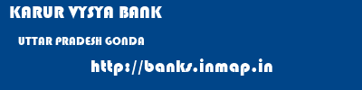 KARUR VYSYA BANK  UTTAR PRADESH GONDA    banks information 